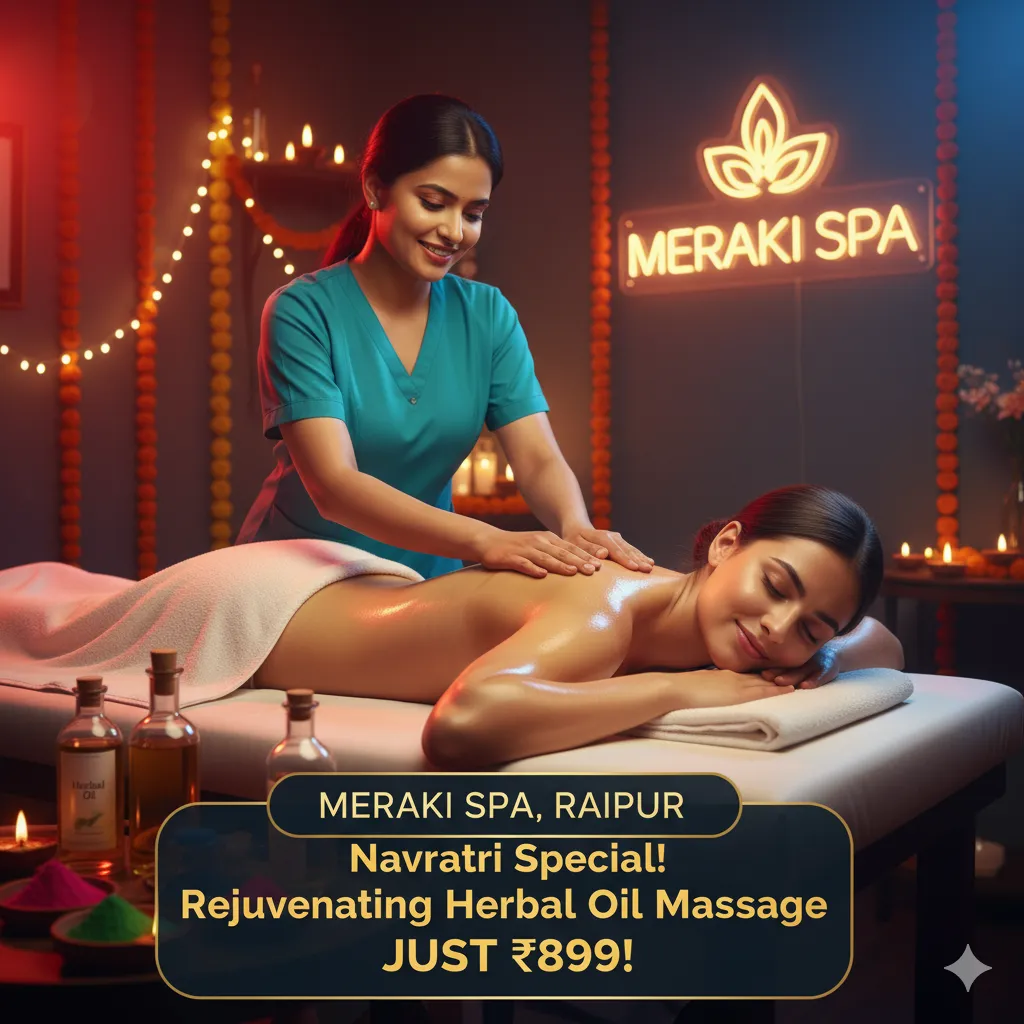 Meraki Spa, Raipur Ka Navratri Tohfa! Signature Oil Massage Ab Sirf ₹899 Mein!